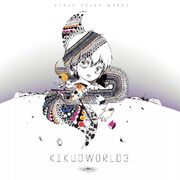 KIKUOWORLD3 - Sight, Noise, Life and the Earth (feat. Hatsune Miku)