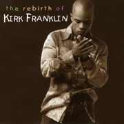 The Rebirth Of Kirk Franklin