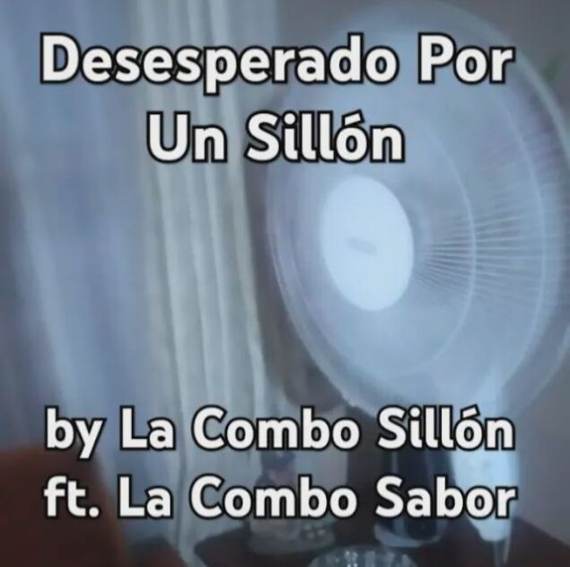 Desesperado Por Un Sillón (ft La Combo Sabor)