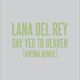 Say Yes To Heaven (Anyma Remix)
