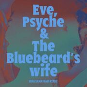 Eve, Psyche & the Bluebeard's Wife (Rina Sawayama Remix)