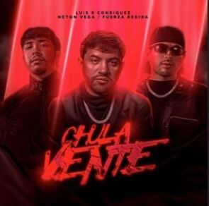 Chula Vente (ft Neton Vega y Fuerza Regida)