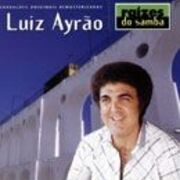 Raízes do Samba: Luiz Ayrão
