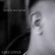 When We Gone