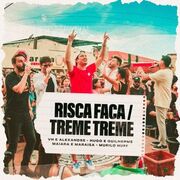 Risca Faca / Treme Treme (part. Hugo e Guilherme, Vh e Alexandre e Murilo Huff)