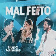 Mal Feito (part. Hugo e Guilherme)