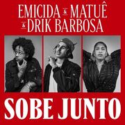 Sobe Junto (part. Emicida e Drik Barbosa)