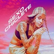 Sexo Chiclete (part. Explode Nova Era)