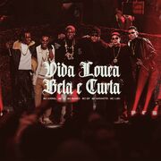 Vida Louca, Bela e Curta (part. MC Hariel, MC IG, MC GP, MC Kanhoto e MC Luki) (Ao Vivo)