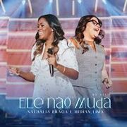 Ele Não Muda (part. Nathália Braga)