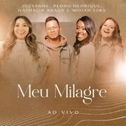 Meu Milagre (Part. Jozyanne, Pedro Henrique e Nathália Braga)