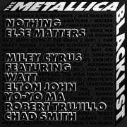 Nothing Else Matters (part. Watt, Elton John, Yo-Yo Ma, Robert Trujillo, Chad Smith)