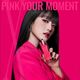 PINK YOUR MOMENT