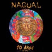 Nagual: 10 Años - En Vivo