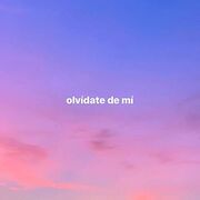olvídate de mí