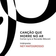 Canção Que Morre no Ar (part. Carlos Lyra)