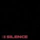silence