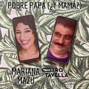 Pobre Papá (¿Y Mamá?) (part. Mariana Mazú)