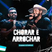 Chorar e Arrochar (Ao Vivo Em Salvador) (part. Tierry)