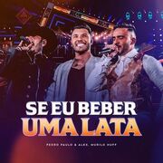 Se Eu Beber Uma Lata