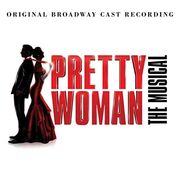 Pretty Woman: The Musical (Original Broadway Cast Recording)
