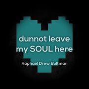 Dunnot Leave My Soul Here