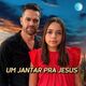 Um Jantar Pra Jesus (part. Robson Aguiar)