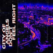City Of Angels Don't Feel Right