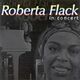 Roberta Flack - In Concert