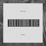 Your Favorite Jeans