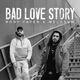 Bad Love Story