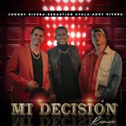 Mi Decisión (part. Jhonny Rivera y Andy Rivera)