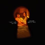 I Said I Love You First... And You Said It Back