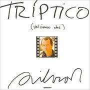 Tríptico (Volúmen Dos)