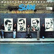 Whatever Happened To Slade