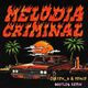 MELODIA CRIMINAL