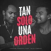 Tan Solo Una Orden (part. Alex Campos)