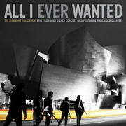 All I Ever Wanted - Live from Walt Disney Concert Hall