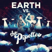 Earth vs. the Pipettes