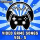 Video Game Songs - Vol. 5