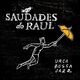 Saudades do Raul