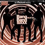 Bang Band SiXXX