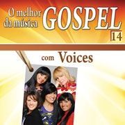 O Melhor da Música Gospel Com Voices