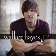 Walker Hayes - EP