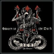 Sworn to the Dark - No Return