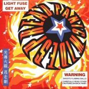 Light Fuse, Get Away
