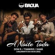 A Noite Toda (part. Dom R & Tiankris)
