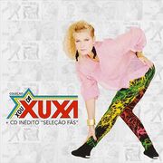 Coleção Xou da Xuxa - Seleção Fãs