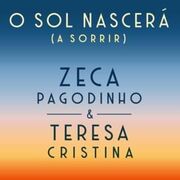 O Sol Nascerá (A Sorrir) (part. Teresa Cristina)